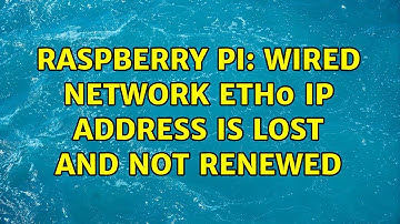 Raspberry Pi: Wired network eth0 IP address is lost and not renewed (2 Solutions!!)