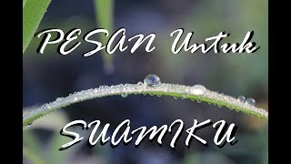 PESAN Untuk SUAMIKU