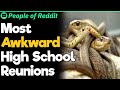 Most Awkward High School Reunions