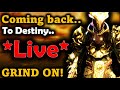 Destiny 2 - Starting where I left off - Come support & Chill