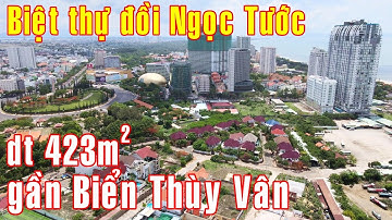 BT3285 - Flycam - Biệt thự đồi Ngọc Tước gần biển Thùy Vân, gần KS Imperial dt hơn 423m2 giá 35 tỷ.