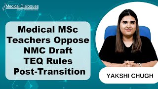 Post-Transition Concerns: Medical MSc Teachers Oppose NMC Draft TEQ Rules