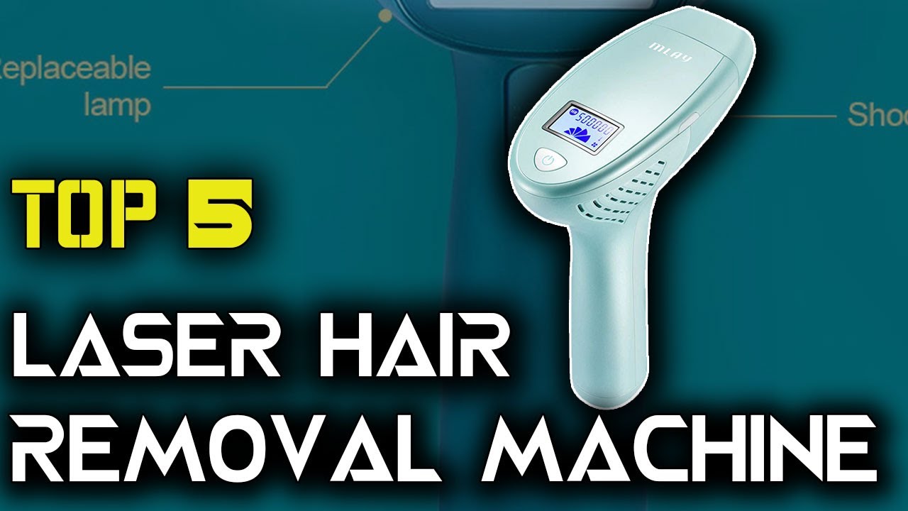 Top 5 Best Laser Hair Removal Machine 2021