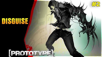 PROTOTYPE  -  Disguise || GAMEPLAY #2