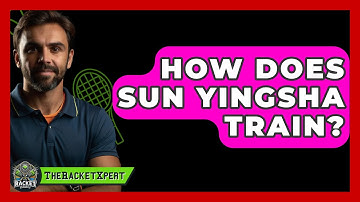 How Does Sun Yingsha Train? - The Racket Xpert