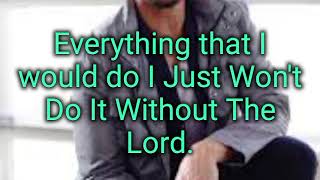I Won't Walk Without Jesus lyrics.-Jason Crabb