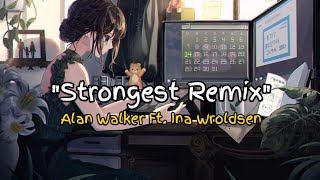 Strongest  Alan Walker Remix