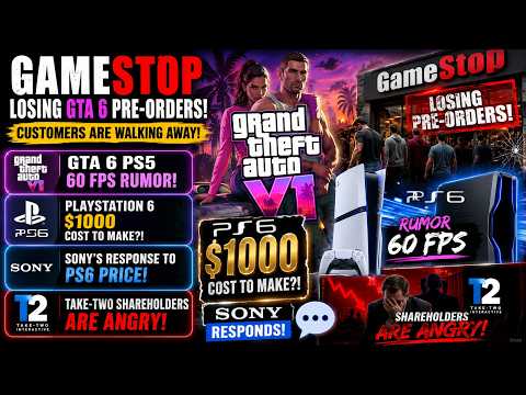 GameStop Losing GTA 6 Pre-Orders - GTA 6 PS5 60 FPS? -PS6 $1K Cost to make -Sony Response to PS6