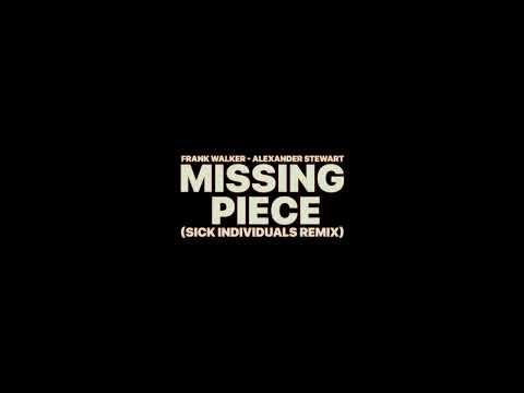 SICK INDIVIDUALS - Frank Walker, Alexander Stewart - Missing Piece (SICK INDIVIDUALS Remix)
