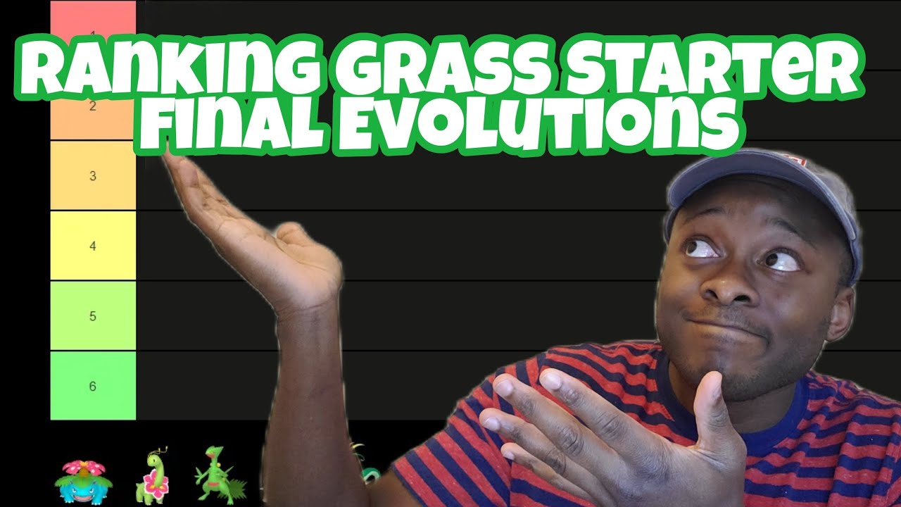 Ranking The Grass Starter Final Evolutions YouTube