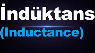 İndüktans Inductance - Üniversite Fizik 2