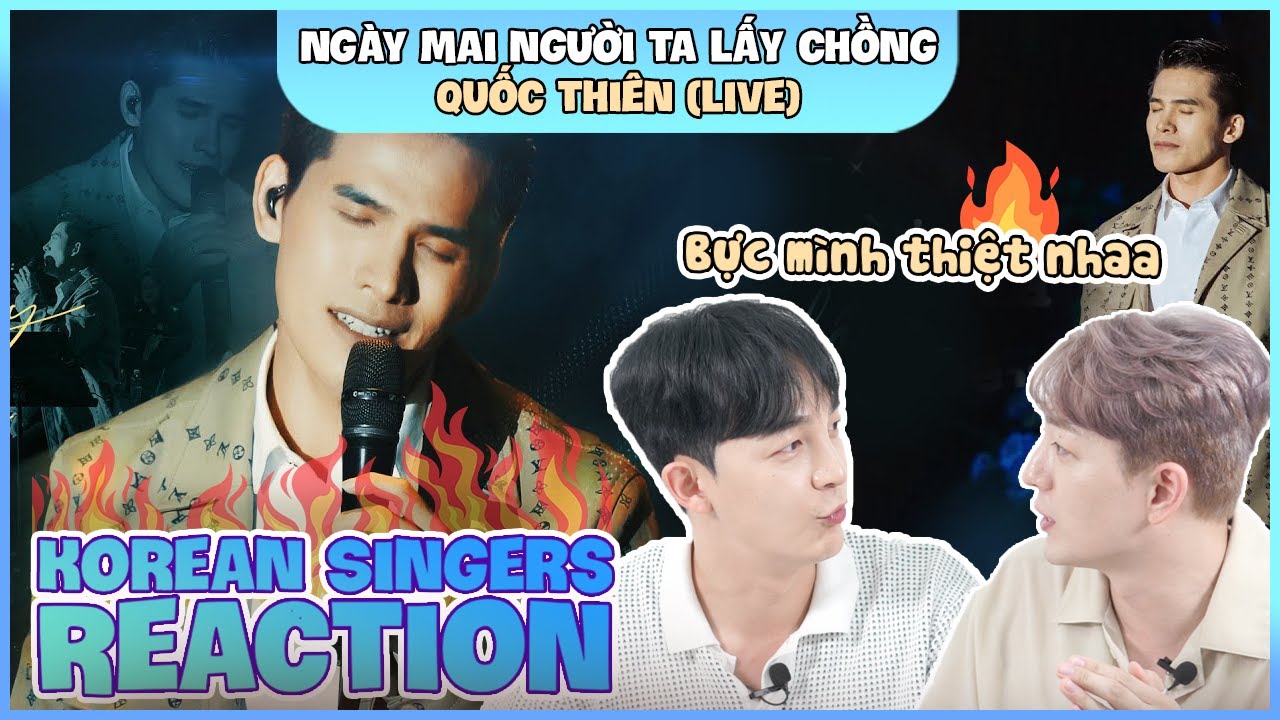 Korean singers🇰🇷 Reaction -'NGÀY MAI NGƯỜI TA LẤY CHỒNG (Live)' - 'QUỐC THIÊN🇻🇳'