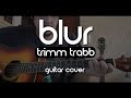 Blur  trimm trabb guitar cover