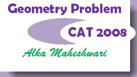 Problems based on geometry from CAT 2008 paper for CAT CMAT XAT IIFT test takers