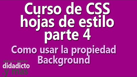 curso css hojas de estilo - parte 4 propiedad Background