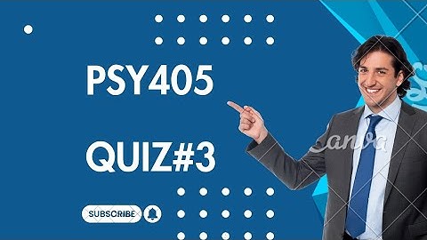Psy405 quiz#3 fall 2025