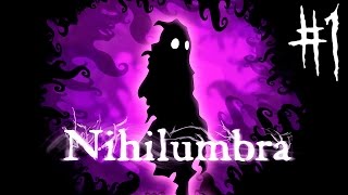 Nihilumbra - #1 - Я - НИЧТО [JMP]