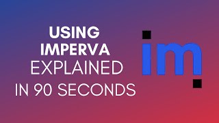 How To Use Imperva (2025)
