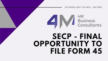 SECP - Final Opportunity to file Form 45