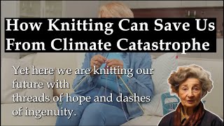 How Knitting Saves the World from Climate Catastrophe