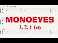 MONOEYES - 3,2,1 Go【ギター&amp;ベースTAB譜】【練習用】【tab譜】