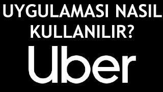 Uber Uygulaması Nasıl Kullanılır?