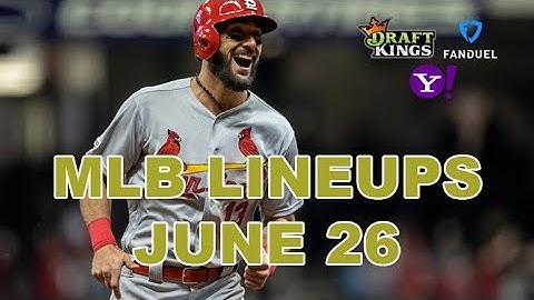 MLB DFS Lineups - Weds 6/26 - Four Corners - DraftKings, FanDuel, Yahoo - Awesemo.com