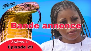 Bande annonce Nara le serpent Épisode 29