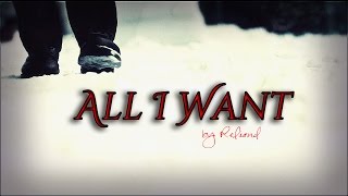All I Want @TheReliand