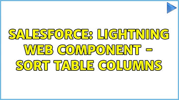 Salesforce: Lightning Web Component - Sort table columns