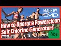 About powerclean salt chlorine generators  how to operate  made by cmp