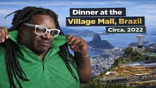 Travel Vlog 037 Dinner at the Village Mall, Brazil Circa. 2022