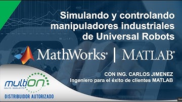 MATLAB:  Simulando y Controlando Manipuladores Industriales de Universal Robots   | WEBINAR MULTION