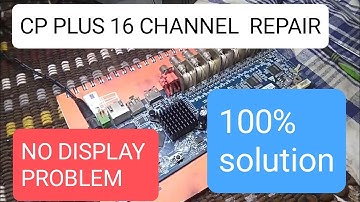 cp plus 16 channel dvr no display ! cp plus dvr repair  ! cp plus dvr no display