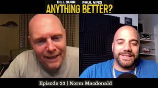 Anything Better | Episode 33 - Norm Macdonald