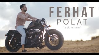 Ferhat Polat - Aşk Olsun  Resimi