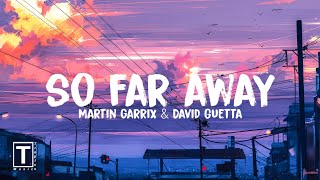 So far away - Martin Garrix - David Guetta ft. Jamie scott & Romy Dyan (Lyrics)