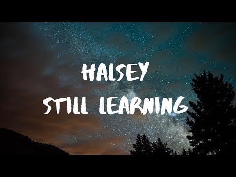 Halsey- Still Learning Lyrics