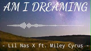 AM I DREAMING - Lil Nas X ft. Miley Cyrus | Instrumental