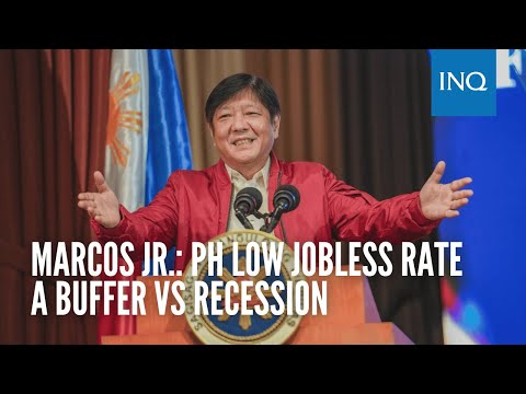 Marcos Jr.: PH low jobless rate a buffer vs recession