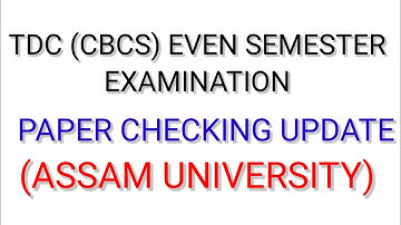 CBCS Even Semester Examination Paper Checking Updates | Assam University