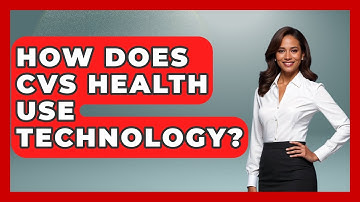 How Does CVS Health Use Technology? - All About Capitalism
