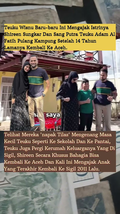 Teuku Wisnu Ajak Shireen Sungkar & Anaknya Setelah 14 Tahun Tak Pulang Ke Sigil, Aceh.