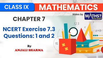 NCERT Exercise 7.3 Question 1 and 2 | Ep 10 | Triangles | Chapter 7 | Class 9 | Maths Its Easy