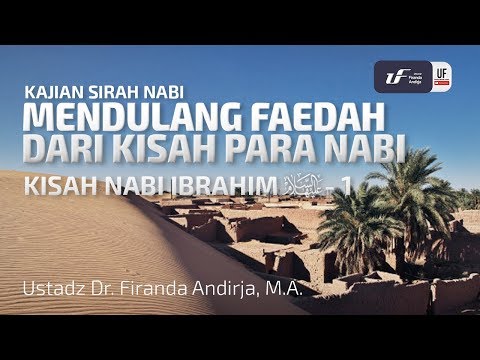 Kisah Nabi Ibrahim 'Alaihissalam #1 - Ustadz Dr. Firanda Andirja, M.A.
