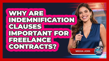 Why Are Indemnification Clauses Important For Freelance Contracts? - Media Jobs