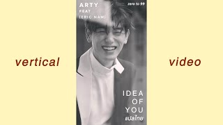 แปลเพลง | "Idea Of You" — ARTY, Eric Nam (9:16 vdo)