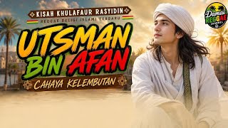 UTSMAN BIN AFFAN — CAHAYA KELEMBUTANKisah Khulafaur Rasyidin | Reggae Religi Islami Terbaru 