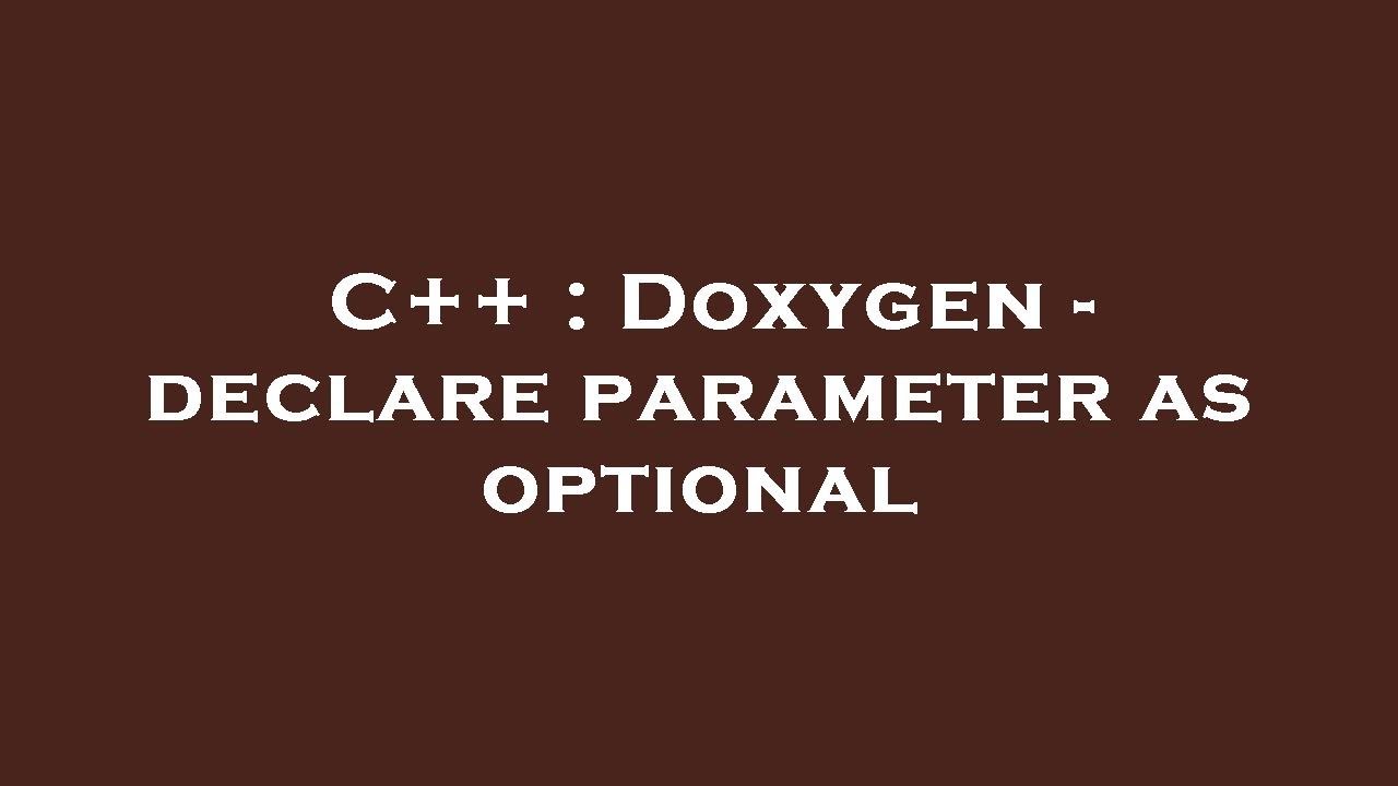 C Doxygen Declare Parameter As Optional YouTube C doxygen declare parameter as optional youtube
