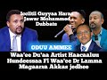ODUU AMMEE Icciitii Guyyaa Haraa Jawar Mohammed Dubbate